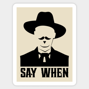 SAY WHEN Sticker